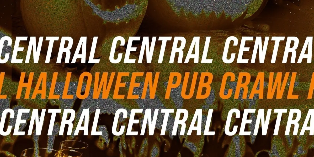 HALLOWEEN CENTRAL PUB CRAWL - FRIDAY 30TH OCTOBER 9PM