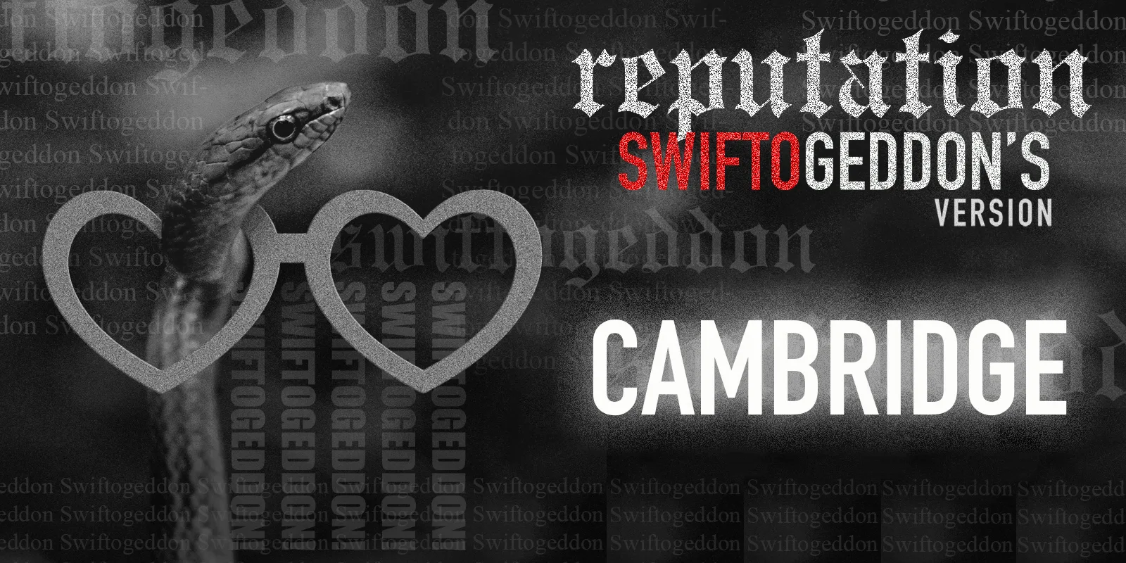 Swiftogeddon - the REPUTATION special - Cambridge (Early Show)