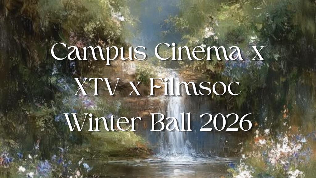 Campus Cinema x XTV x FilmSoc Winter Ball