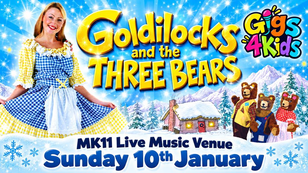 Gigs 4 Kids: Goldilocks And The Three Bears