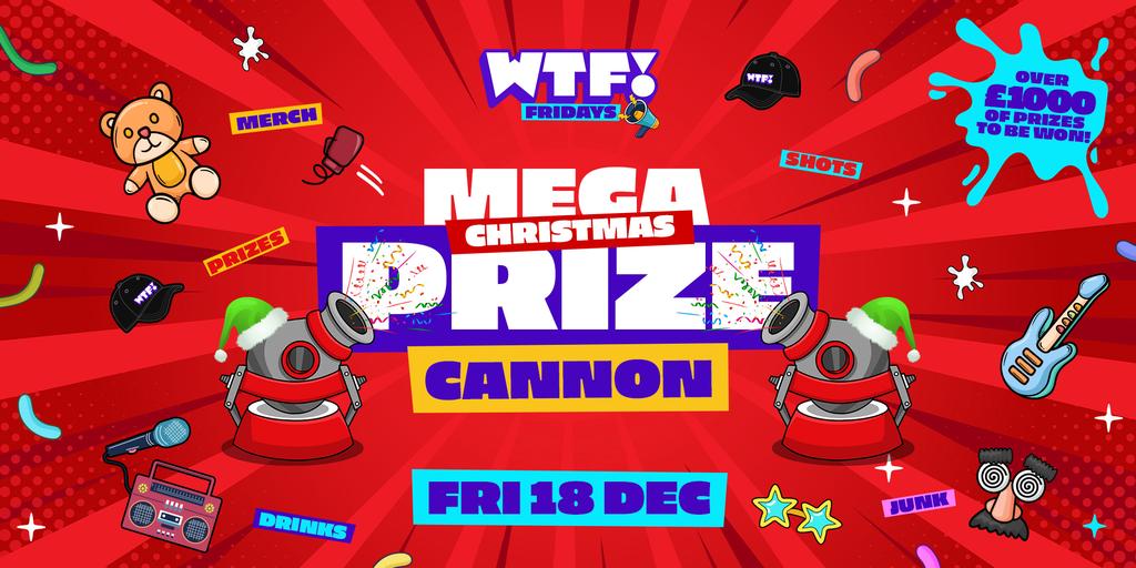 WTF! Fridays 💥 MEGA CHRISTMAS PRIZE CANNON