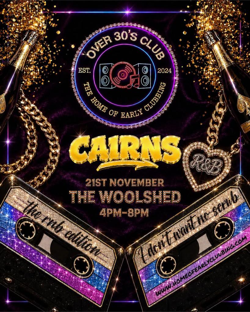 Over 30's Club Presents Daytime Disco: Cairns (RNB Ed)
