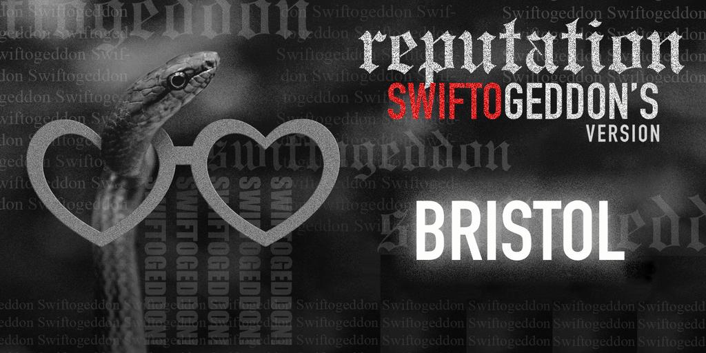 Swiftogeddon - the REPUTATION special - Bristol (Early Show)
