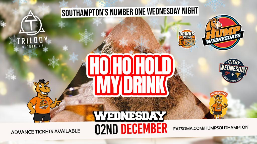 🐫 Hump Wednesdays 🐫 Ho Ho Hold My Drink! 🧑🏾‍🎄🎅🏻