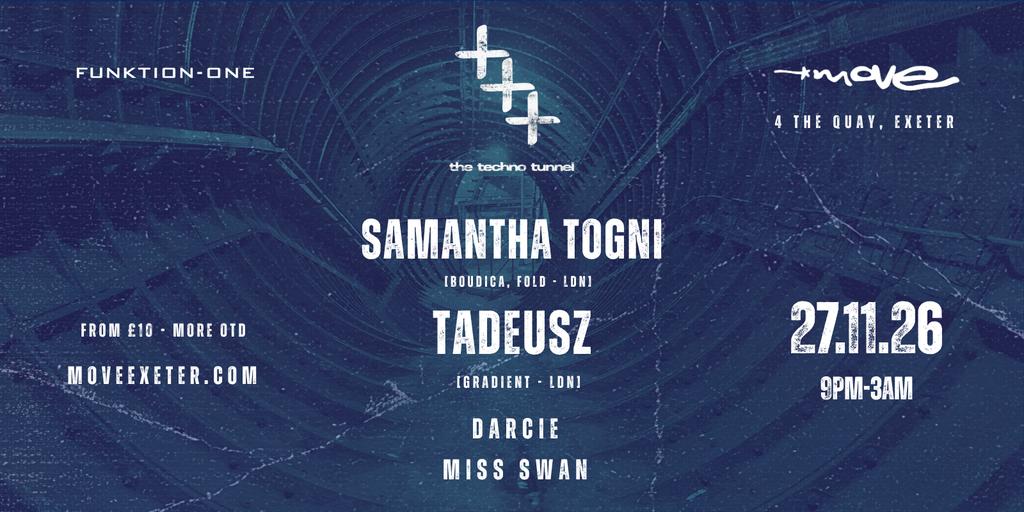 The Techno Tunnel | SAMANTHA TOGNI, TADEUSZ + more | 27.11.26 | Exeter