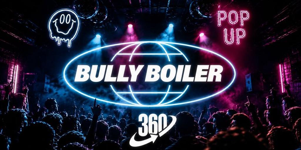 The Bully Boiler | 360 DJ | Friday Bullingdon