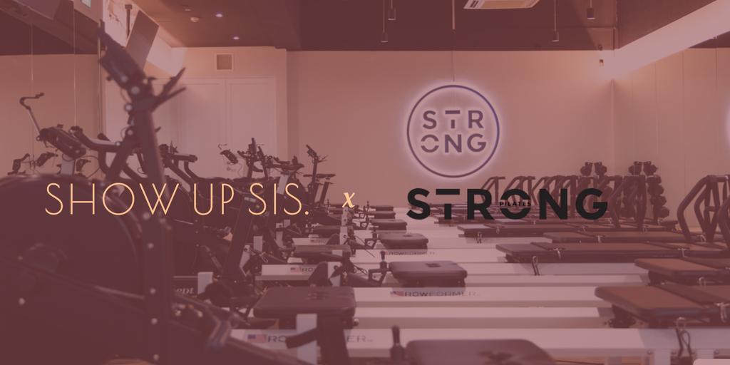 Show Up Sis x Strong Pilates!