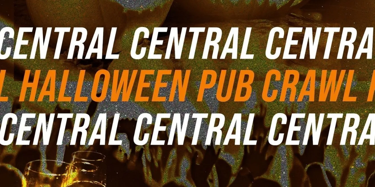 HALLOWEEN CENTRAL PUB CRAWL - FRIDAY 30TH OCTOBER