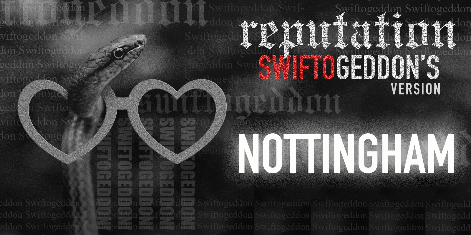 Swiftogeddon - the REPUTATION special - Nottingham (Early Show)