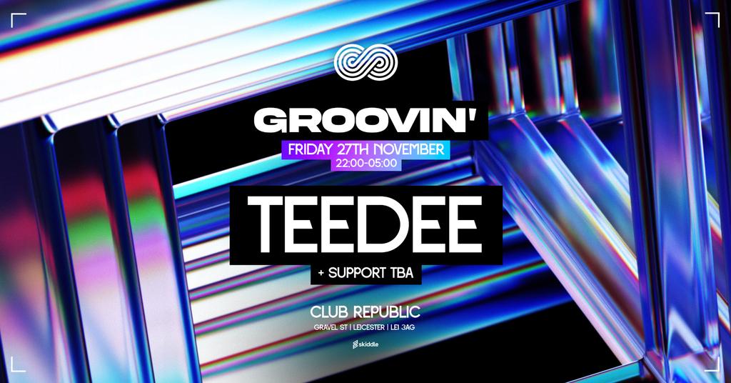 Groovin’ Presents: TEEDEE