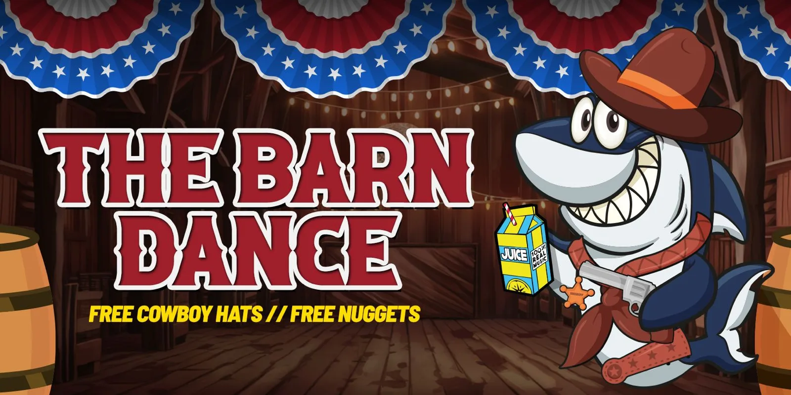 SHARKIES X JUICE II BARN DANCE