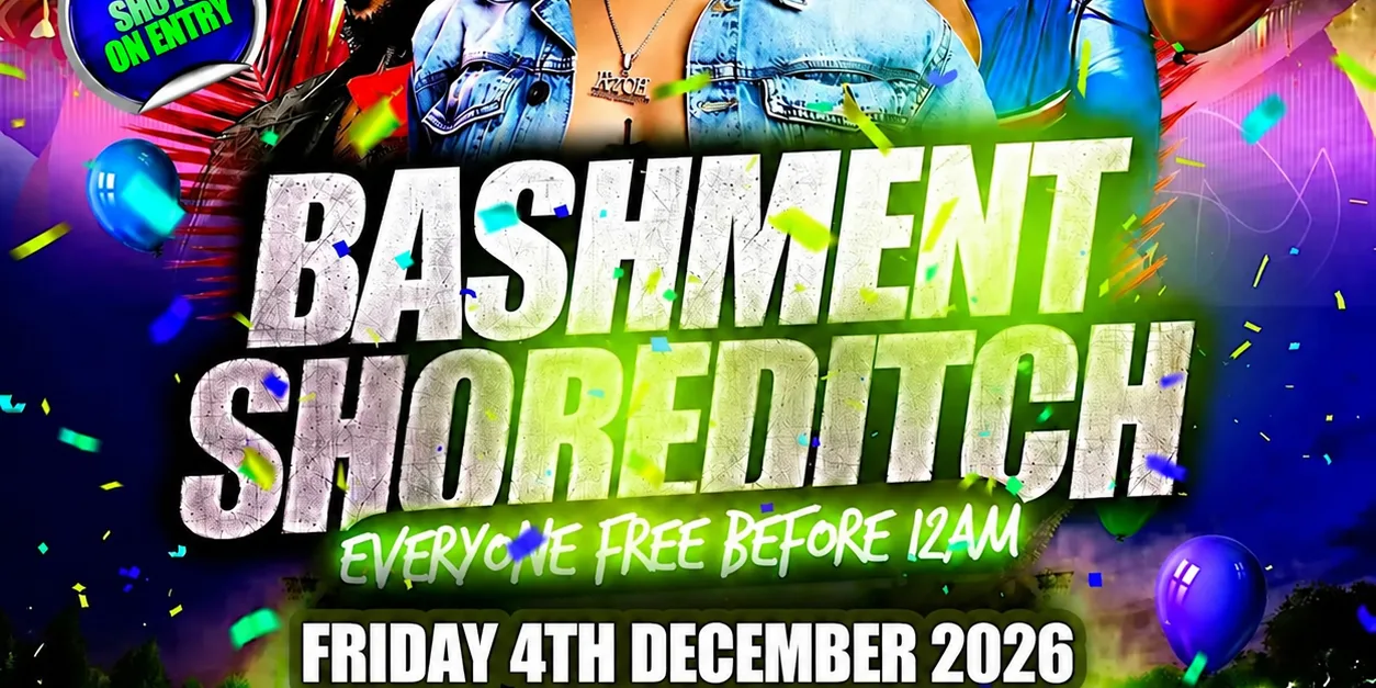 Bashment Shoreditch Party - Free Before Midnight