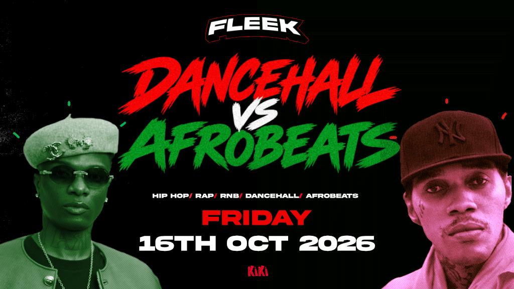 FLEEK FRIDAYS - DANCEHALL V AFROBEATS