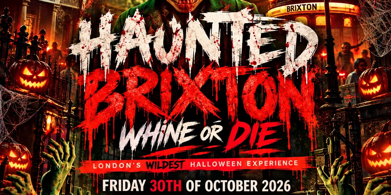 HAUNTED BRIXTON - Brixton's Biggest Halloween Experience