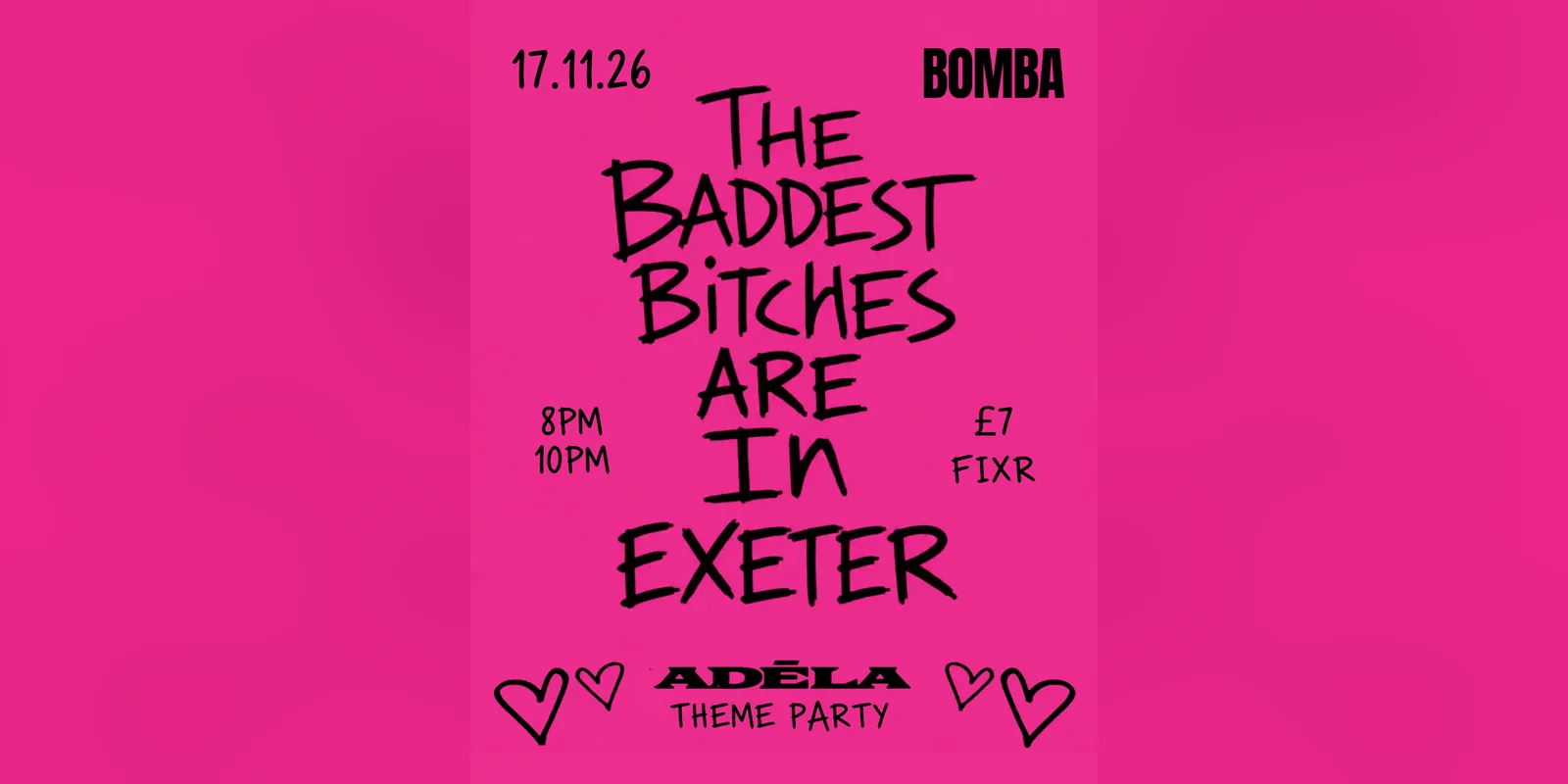 ADÉLA THEME PARTY 💋 THE BADDEST BITCHES ARE IN EXETER | 17.11.26 | Bomba