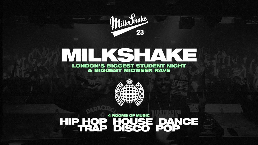 Milkshake, Ministry of Sound | London's Biggest Student Night