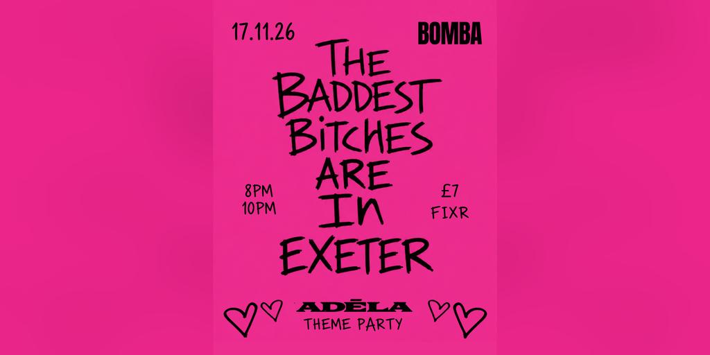 ADÉLA THEME PARTY 💋 THE BADDEST BITCHES ARE IN EXETER | 17.11.26 | Bomba