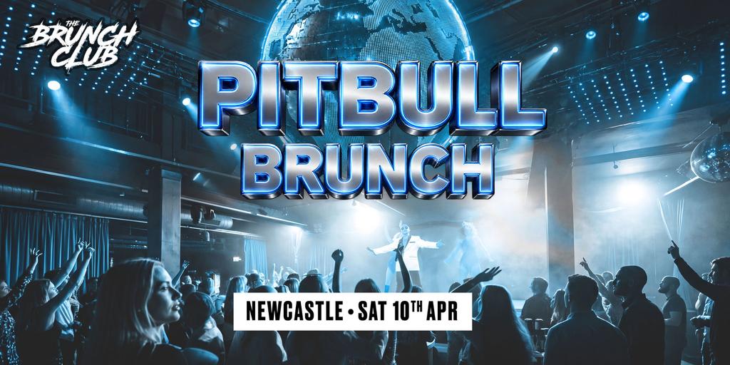 Pitbull Brunch - Newcastle