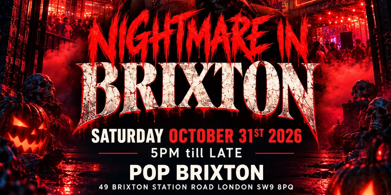 NIGHTMARE IN BRIXTON - Brixton's Biggest Halloween Experience