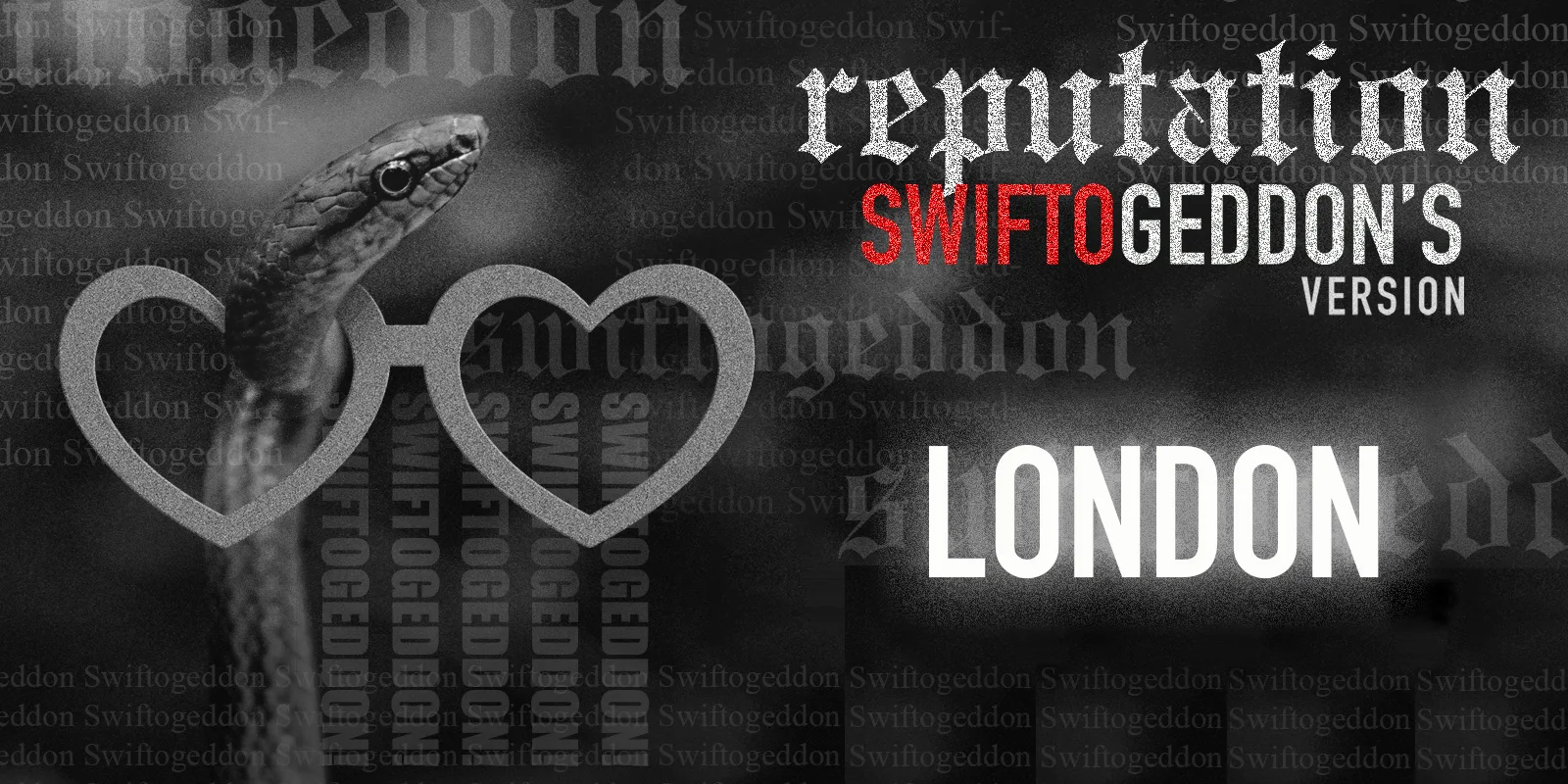 Swiftogeddon - the REPUTATION special - London (early show)