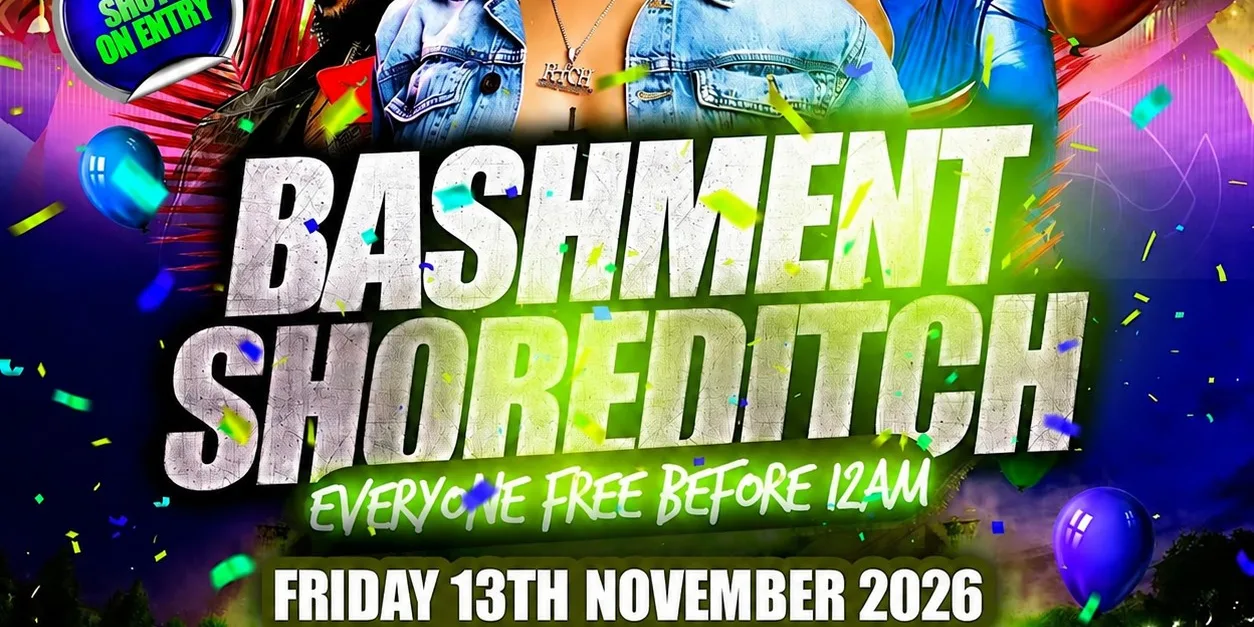 Bashment Shoreditch Party - Free Before Midnight