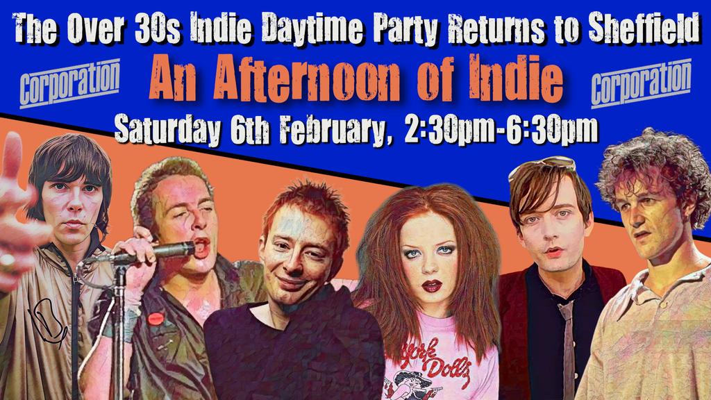 SHEFFIELD: An Afternoon of indie - Indie for the over 30s: 6th Fenruary, 2:30pm-6:30pm