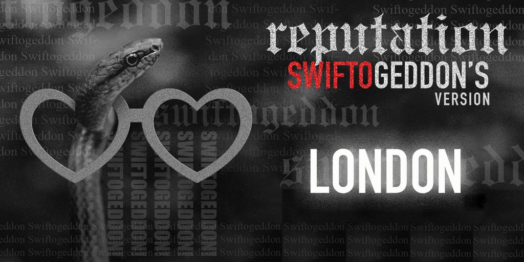 Swiftogeddon - the REPUTATION special - London