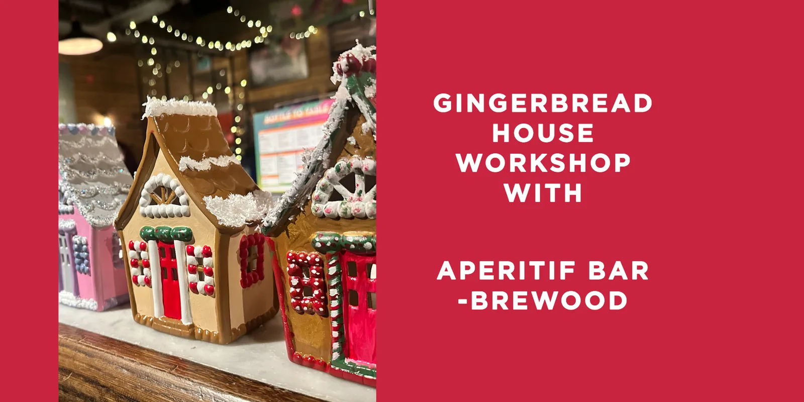 Gingerbread House Painting Workshop with Aperitif Bar - Brewood