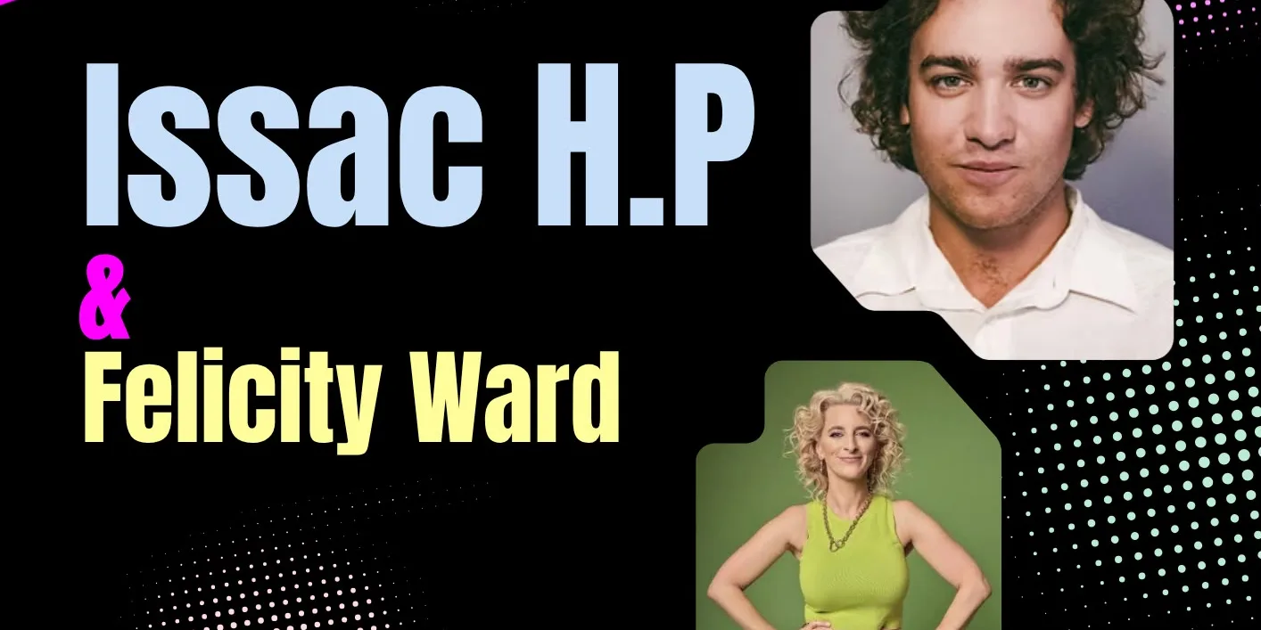 Isaac H.P and Felicity Ward, In Conversation With