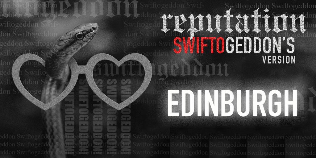 Swiftogeddon - the REPUTATION special - Edinburgh