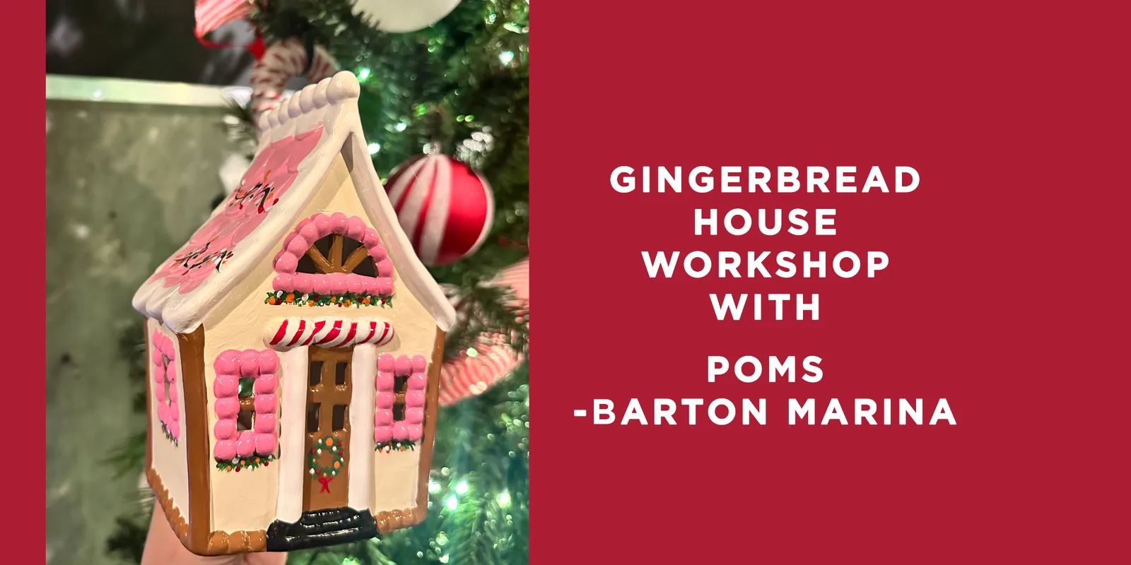 Gingerbread House Painting Workshop at Poms - Barton Marina
