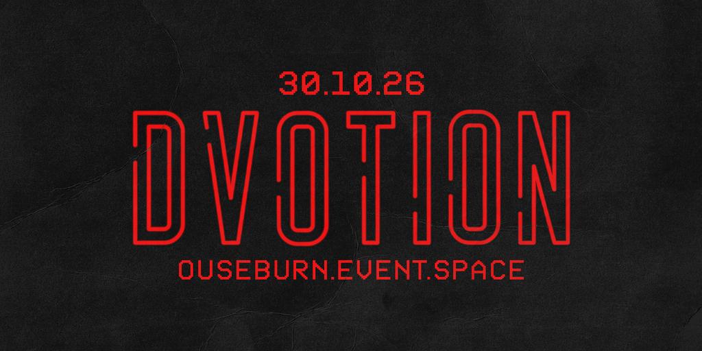 ☠️♦️ DVOTION - UNITED IN MUSIC - HALLOWEEN FRIDAY ♦️☠️ 30.10.26 - OUSEBURN.EVENT.SPACE
