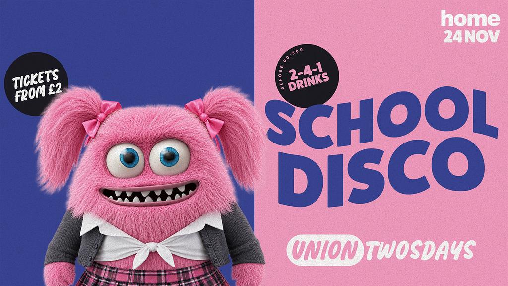 UNION TWOSDAYS - SCHOOL DISCO ✏️🔥