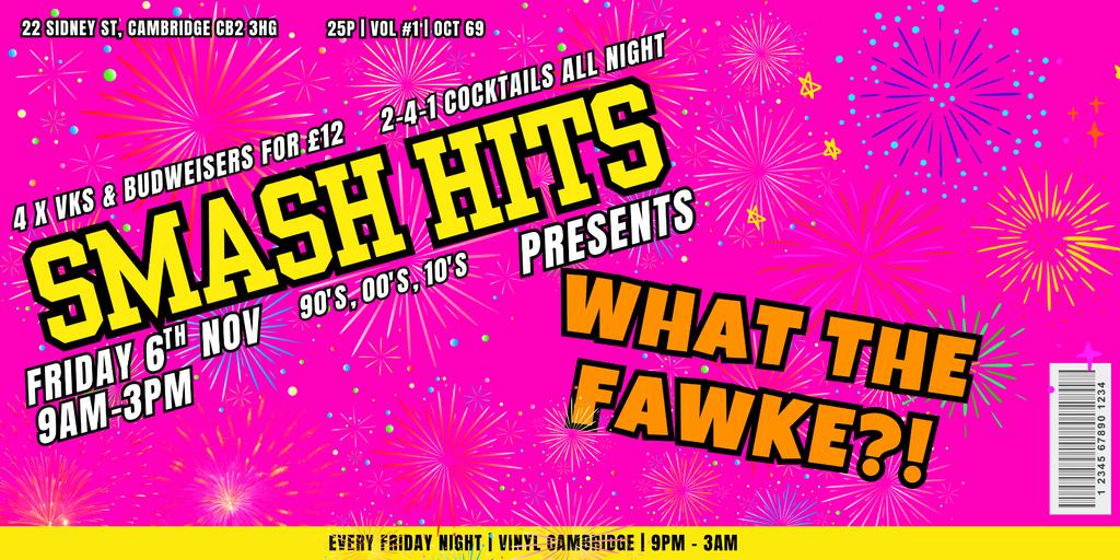 SMASH HITS FRIDAY PRESENTS: WHAT THE FAWKE?!💥