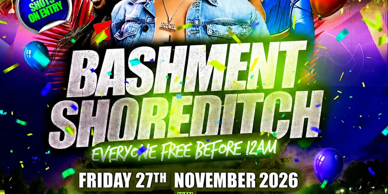 Bashment Shoreditch Party - Free Before Midnight