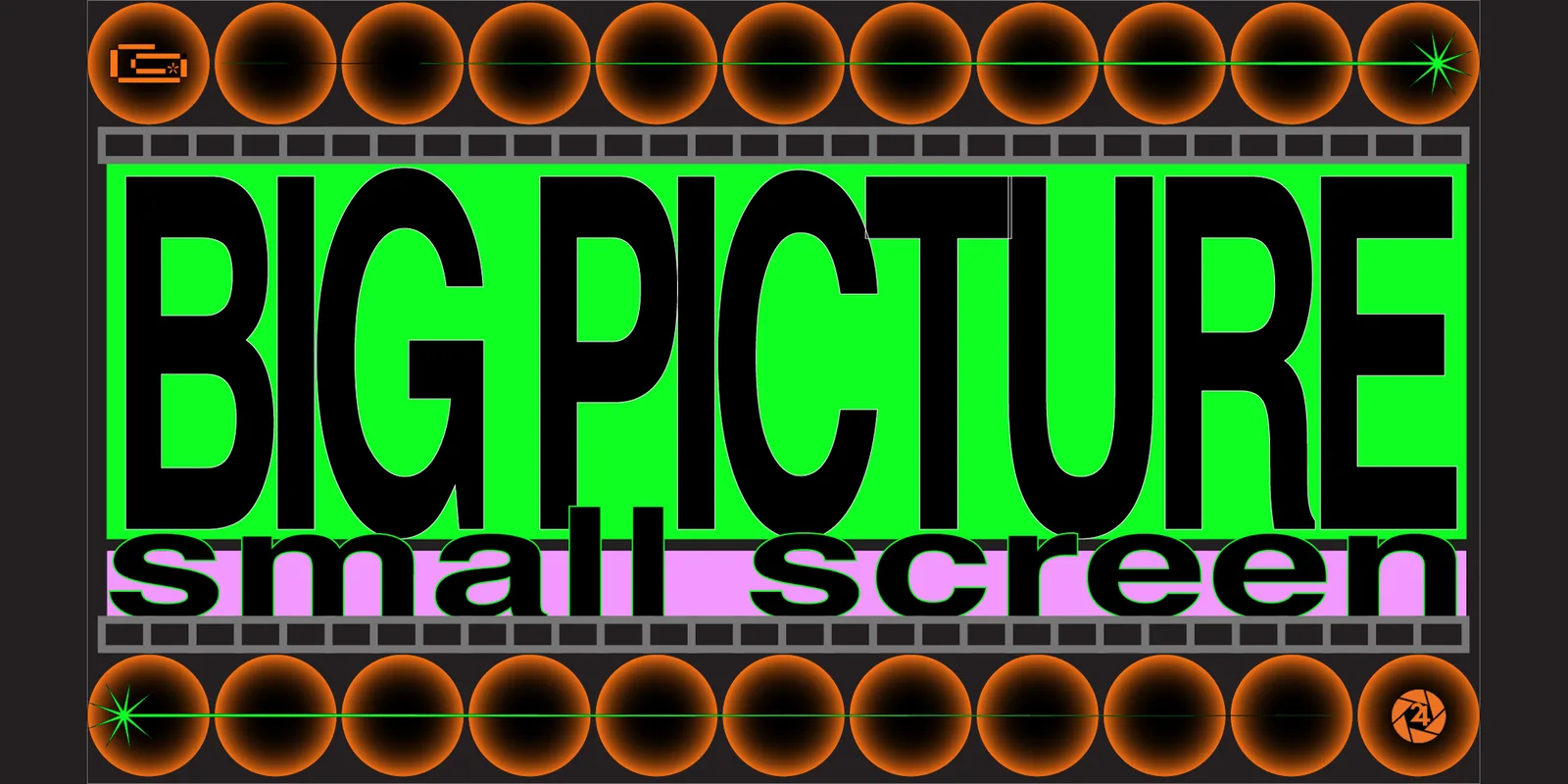BIG PICTURE, SMALL SCREEN
