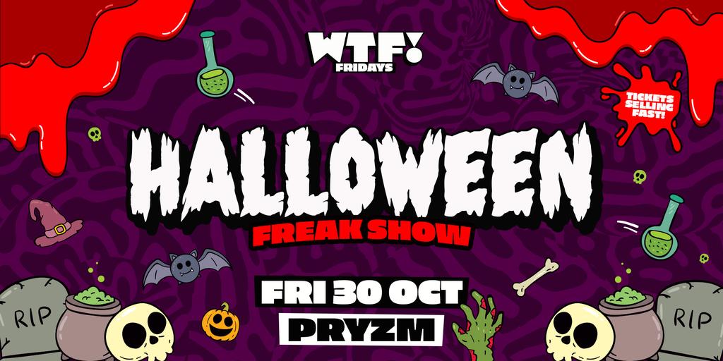 👻 WTF! presents HALLOWEEN 💀 Doors Open 9pm! 💀