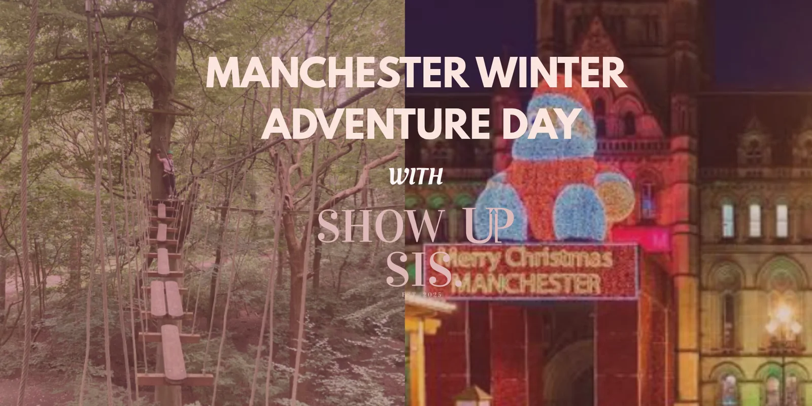 Show Up Sis:Winter Adventure Day ❄️🌲 Zip World + Manchester Christmas Markets