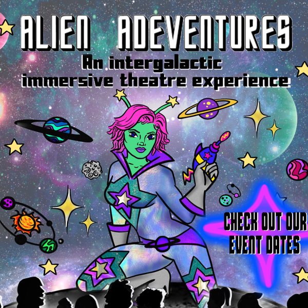 Alien adventures productions tickets and events | FIXR
