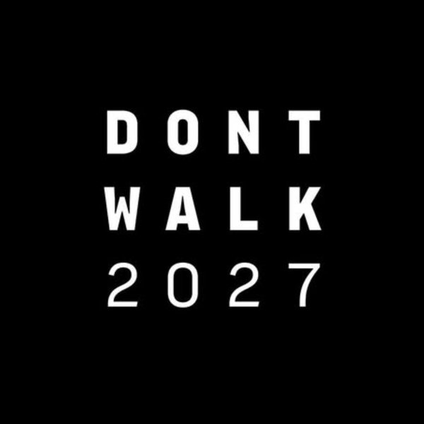 DONT WALK