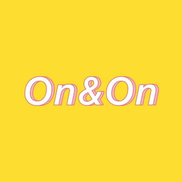 On & On