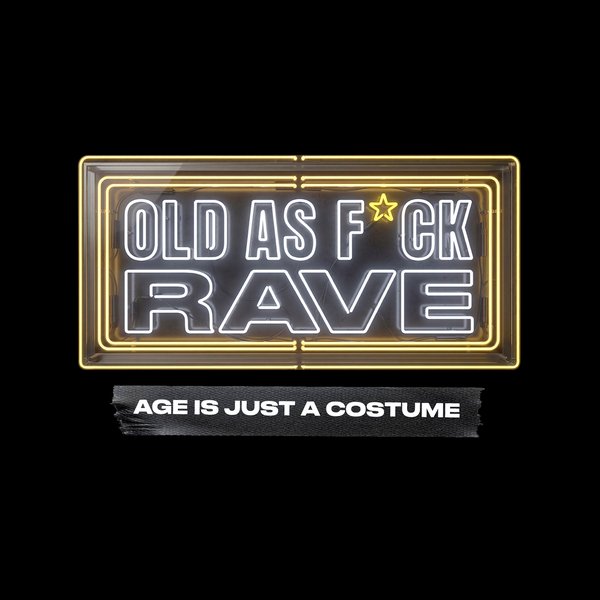 Old As Fck Rave - Australia