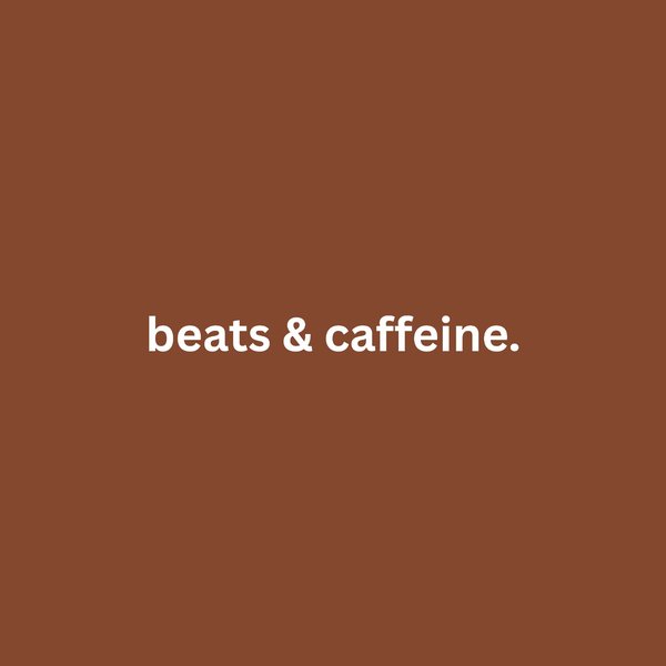 Beats & Caffeine