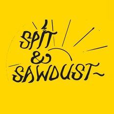 Spit and sawdust
