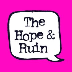 The Hope and Ruin